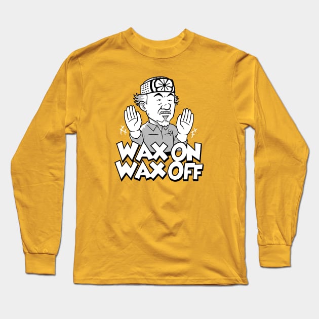 Wax On Wax Off Long Sleeve T-Shirt by wloem